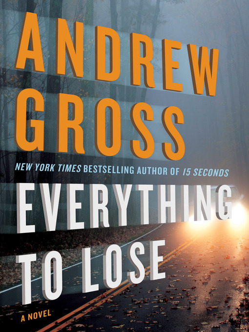 Andrew Gross创作的Everything to Lose作品的详细信息 - 可供借阅